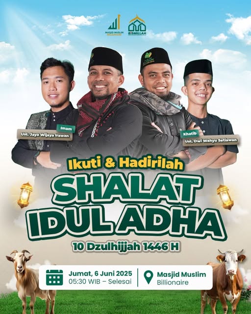 Shalat Idul Adha 1446 H di Masjid Muslim Billionaire: Momentun Spirit Qurban dan Kolaborasi Umat