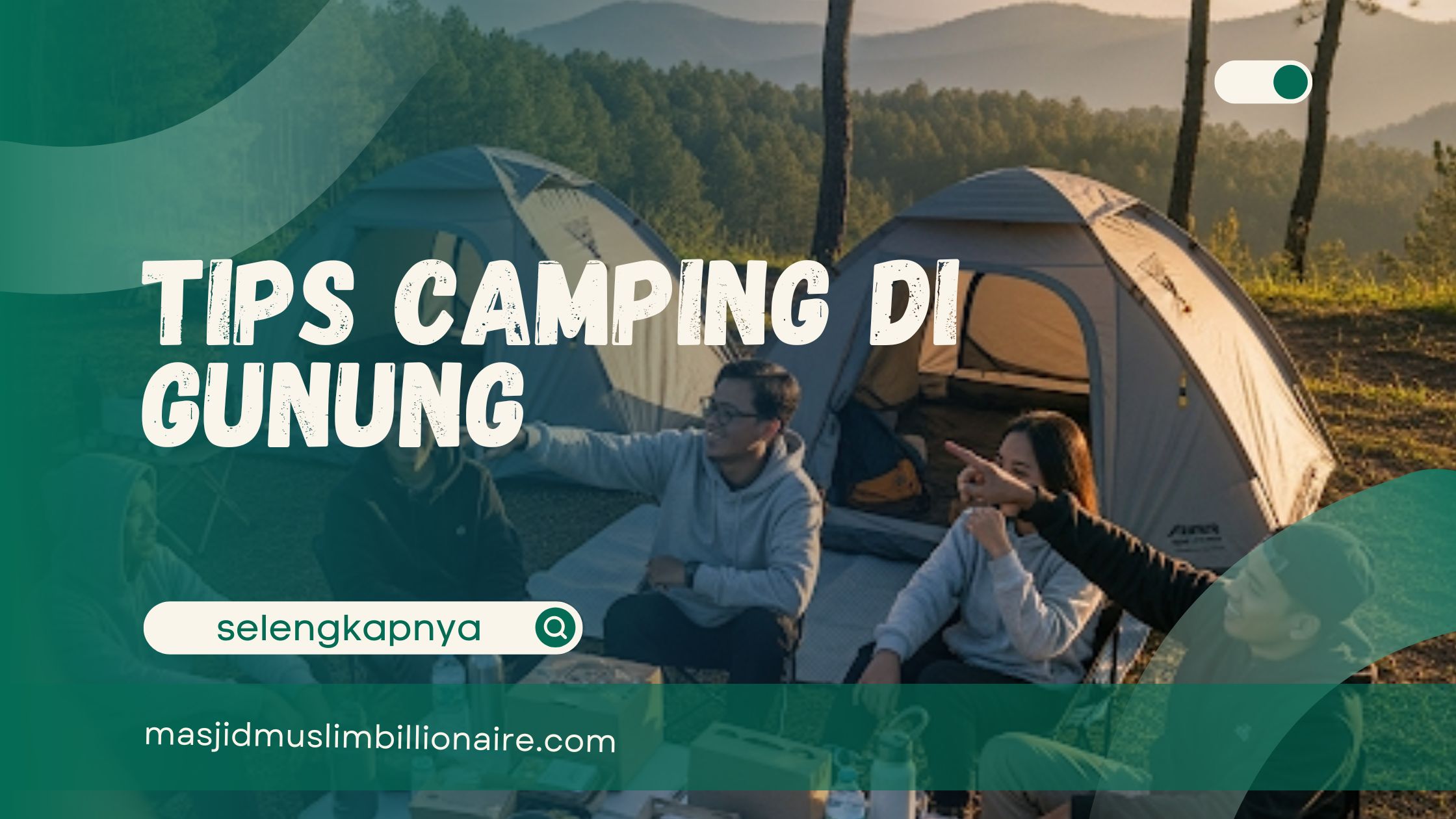 🟩 WOW!! Camping di MB Camp Gak Perlu Repot Masak! – Tips Camping di Gunung dan Waktu Terbaik