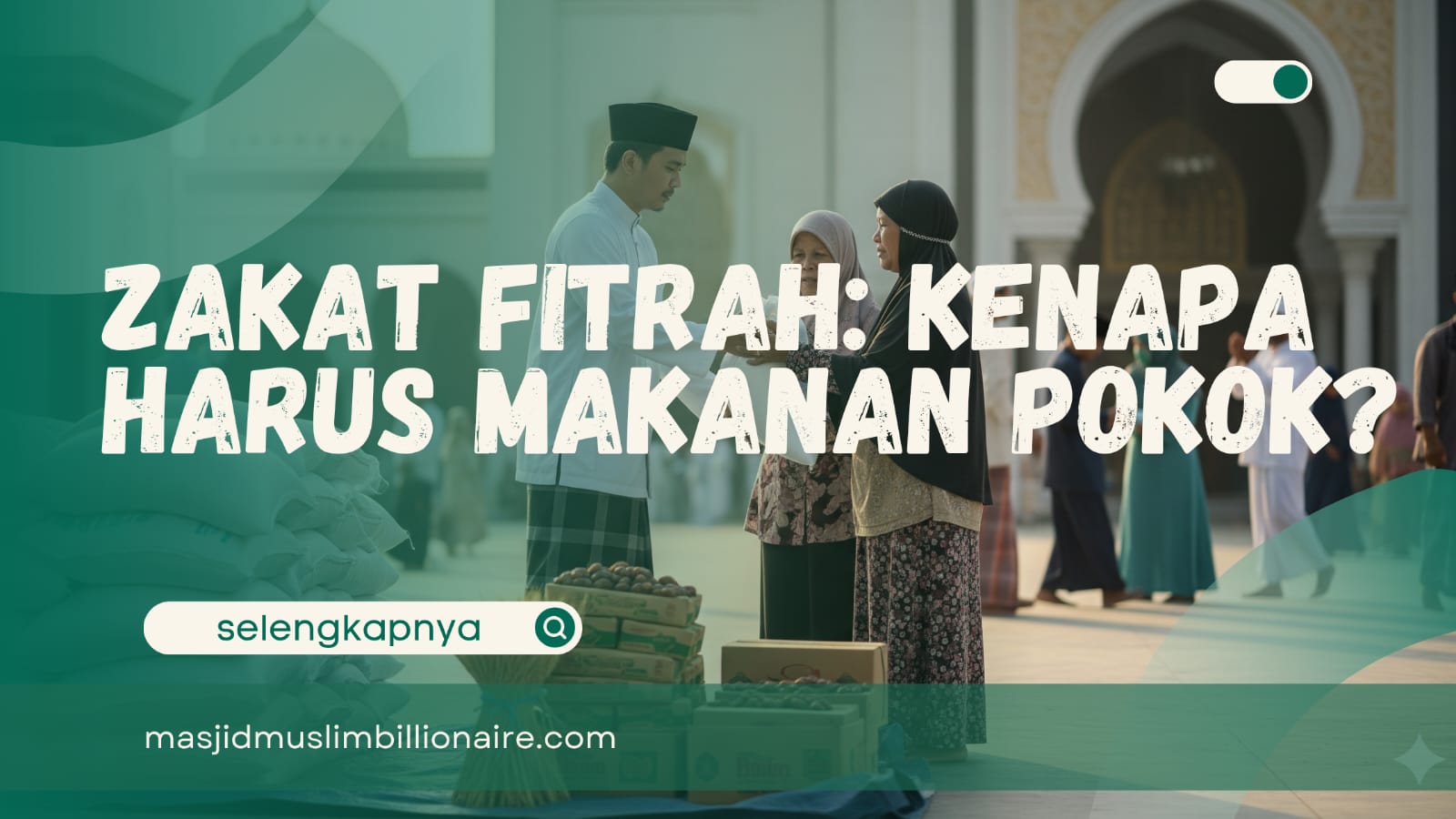 Kenapa Zakat Fitrah Harus Berupa Makanan Pokok?