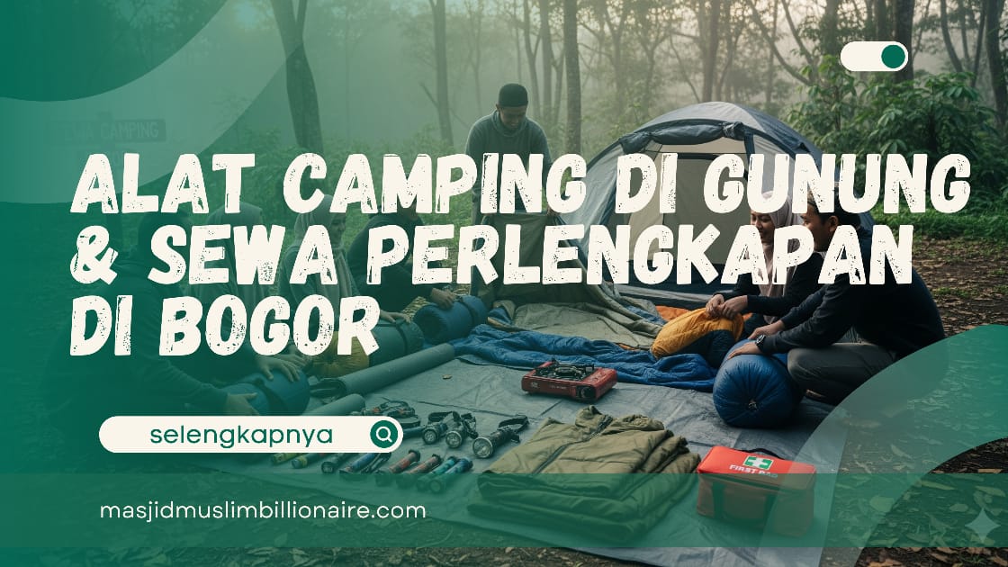Tentang Alat-Alat Camping di Gunung dan Perlengkapannya