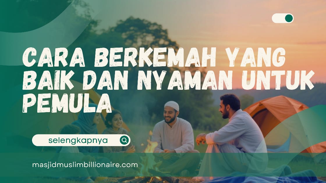 Cara Berkemah yang Baik adalah, dengan cara dibawah ini!