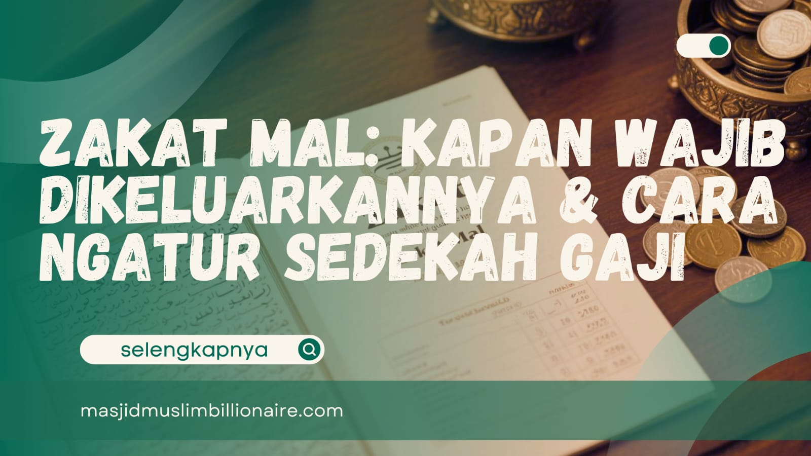 Zakat Mal: Zakat Mal Kapan Dikeluarkan?